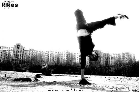 b-boy rikos nume: dancing trupei team*stil dans:old school power ani ani ani intrat trupa octombrie